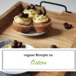 vegane Oster Rezepte, Bild mit Schriftzug und Cupcakes