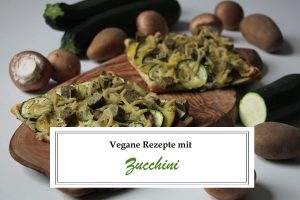 Titelbild mit Schriftzug vegane Rezepte mit Zucchini